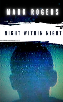 Night Within Night by Rogers, Mark