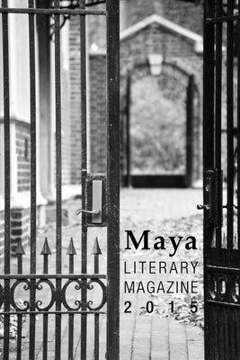 Maya Literary Magazine 2015 by Kraft, Amanda