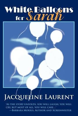 White Balloons for Sarah by Laurent, Jacqueline