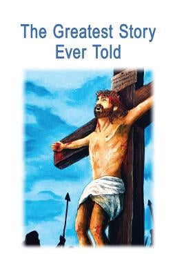 The Greatest Story Ever Told by Stausser, Greg