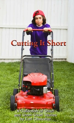 Cutting It Short by Chessher, Earl
