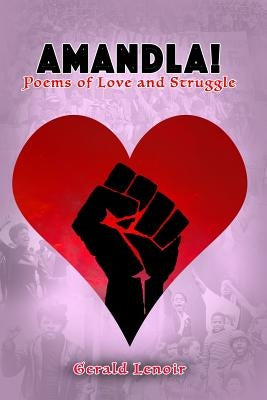 Amandla! Poems of Love and Struggle by Lenoir, Gerald