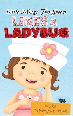 Little Missy Two-Shoes: Likes a Ladybug by Aranda, Margaret