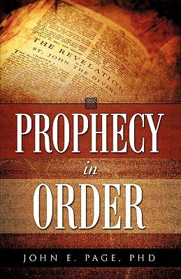 Prophecy in Order by Page, John E.