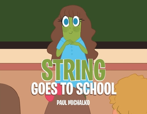 String Goes to School by Michalko, Paul