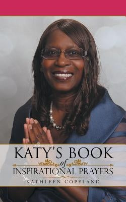 Katy's Book of Inspirational Prayers by Copeland, Kathleen
