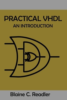 Practical VHDL: An Introduction by Readler, Blaine Clifford