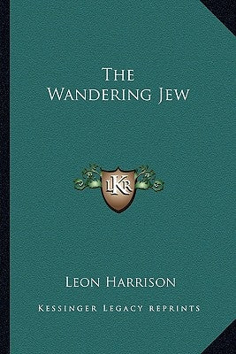 The Wandering Jew by Harrison, Leon