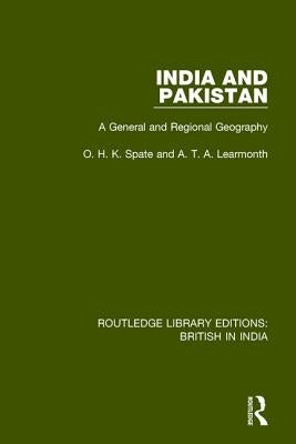 India and Pakistan: A General and Regional Geography by Spate, O. H. K.