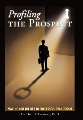 Profiling the Prospect by Felsburg, David F.