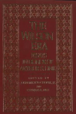 The Wilson Era: Essays in Honor of A. Link by Cooper, John Milton, Jr.