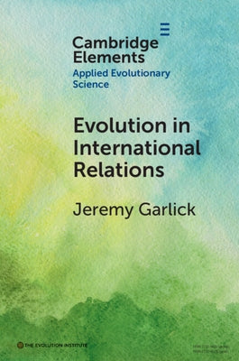 Evolution in International Relations by Garlick, Jeremy