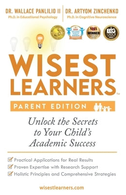 Wisest Learners (Parent Edition): Unlock the Secrets to Your Child's Academic Success by Panlilio, Wallace