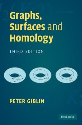 Graphs, Surfaces and Homology by Giblin, Peter