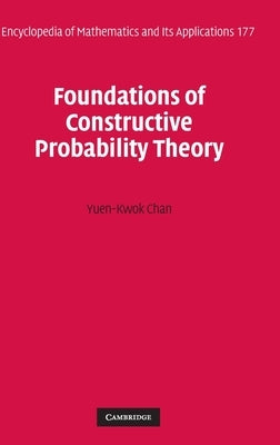 Foundations of Constructive Probability Theory by Chan, Yuen-Kwok