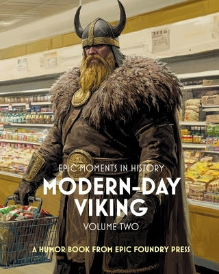 Epic Moments in History: Modern-Day Viking, Vol. 2 by Fortune, Joseph