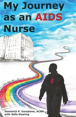 My Journey as an AIDS Nurse by Deering, Sally