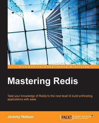 Mastering Redis by Nelson, Jeremy