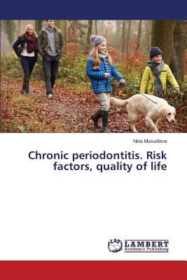 Chronic periodontitis. Risk factors, quality of life by Musurlieva Nina