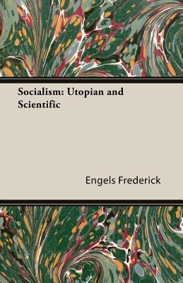 Socialism: Utopian and Scientific by Frederick, Engels