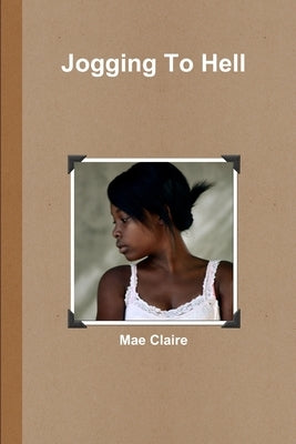 Jogging To Hell by Claire, Mae