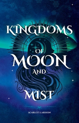 Kingdoms of Moon and Mist by Larsson, Scarlett