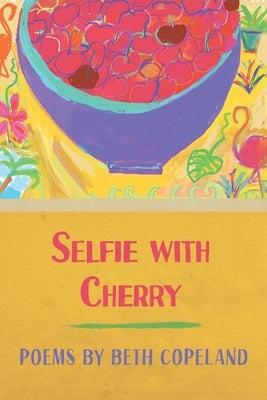 Selfie with Cherry by Copeland, Beth