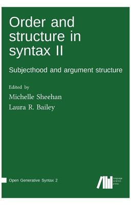 Order and structure in syntax II by Sheehan, Michelle
