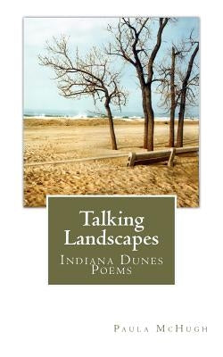 Talking Landscapes: Indiana Dunes Poems by Neulieb, Harold