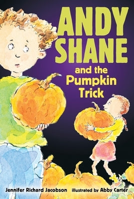 Andy Shane and the Pumpkin Trick by Jacobson, Jennifer Richard