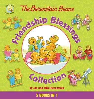 The Berenstain Bears Friendship Blessings Collection by Berenstain, Jan