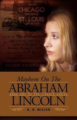 Mayhem on the Abraham Lincoln by Miller, Gloria B.