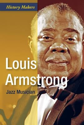 Louis Armstrong: Jazz Musician by Newsome, Joel