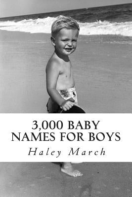 3,000 Baby Names for Boys by March, Haley