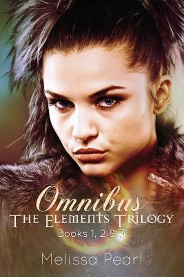 The Elements Trilogy Omnibus by Pearl, Melissa