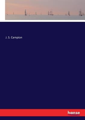 On the Frontier: Reminiscences of Wild Sports, Personal Adventures and Strange Scenes by Campion, J. S.