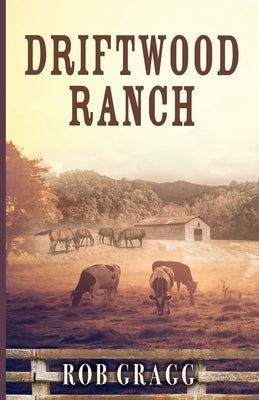 Driftwood Ranch by Gragg, Rob