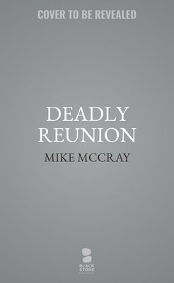 Deadly Reunion by McCray, Mike