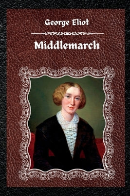 Middlemarch by Eliot, George