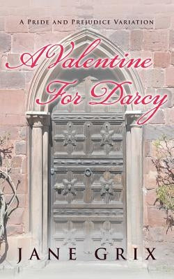 A Valentine for Darcy: A Pride and Prejudice Variation by Grix, Jane