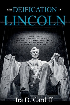 The Deification of Lincoln by Cardiff, Ira D.