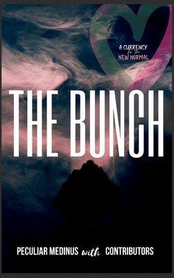 The Bunch: An Anthology on the Fruit of the Spirit by Medinus, Peculiar