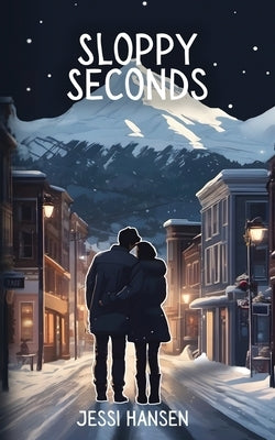 Sloppy Seconds by Hansen, Jessi