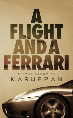 A Flight and A Ferrari by Karuppan