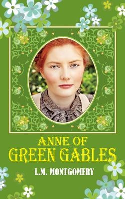 Anne of Green Gables by Montgomery, Lucy Maud