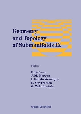 Geometry and Topology of Submanifolds IX by Verstraelen, Leopold