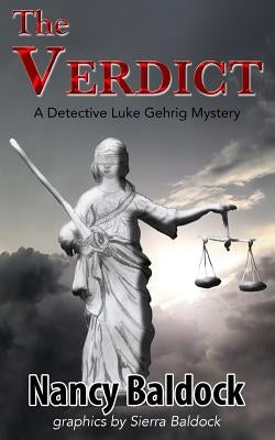 The Verdict: A Detective Luke Gerhrig Mystery by Baldock, Sierra