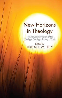 New Horizons in Theology by Tilley, Terrence W.