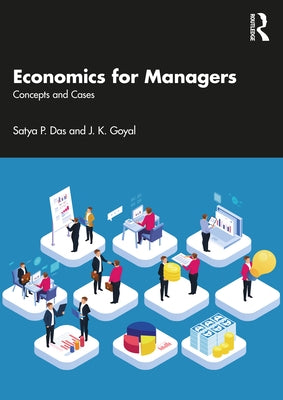 Economics for Managers: Concepts and Implications by P. Das, Satya