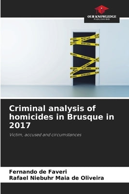 Criminal analysis of homicides in Brusque in 2017 by de Faveri, Fernando